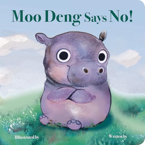 Moo Deng Says No!: The pygmy hippo internet sensation! (Board Book)