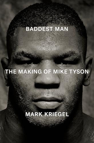Baddest Man: The Making of Mike Tyson (Hardcover)