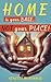 Home is your Base, not your Place!: Mastering Balance of the Home!