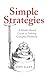 Simple Strategies: A Model-Based Guide to Solving Complex Problems
