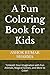A Fun Coloring Book for Kid...
