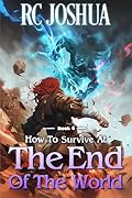 How to Survive at the End of the World Book 4: A LitRPG Apocalypse Series