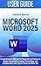 MICROSOFT WORD 2025 USER GU...