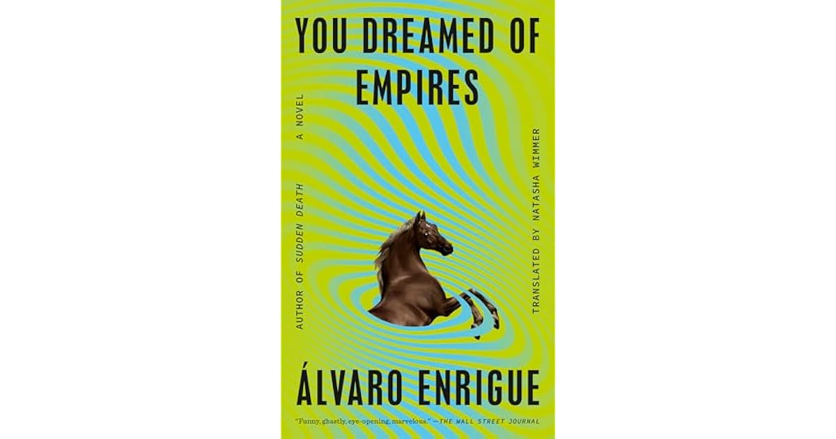 Book giveaway for You Dreamed of Empires by Álvaro Enrigue