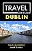 Travel Like a Local Dublin:...