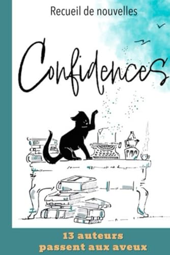 Confidences: recueil de nouvelles (French Edition)