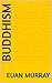 Buddhism by Euan Murray