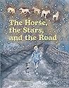 The Horse, the Stars, and the Road by Lucy Kelly Desmond
