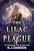 The Lilac Plague by K.J.  Dawson