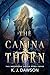 The Canina Thorn by K.J.  Dawson