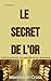 Le secret de l'or: Outil de...