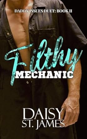 Filthy Mechanic (Daddy Issues, #2)