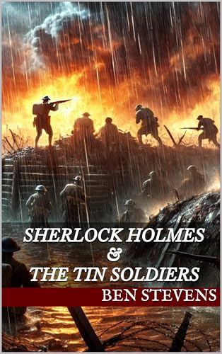 Sherlock Holmes & the Tin Soldiers (Kindle Edition)