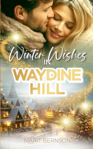 Winter Wishes in Waydine Hill (German Edition)