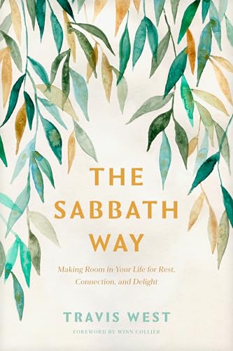 The Sabbath Way: Making Room in Your Life for Rest, Connection, and Delight (Paperback)