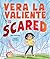 Vera La Valiente Is Scared by Ana Siqueira