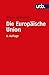 Die Europäische Union (Grundzüge der Politikwissenschaft) (German Edition)