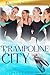 Trampoline City by Dawn C Crouch