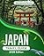 JAPAN TRAVEL GUIDE 2025 by Veronica Scott