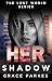 Her Shadow: A Lesbian/Sapphic Apocalyptic Romance (The Lost World Book 3)