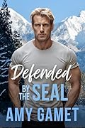 Defended by the SEAL: A Forced Proximity Military Romance with a Surprise Baby