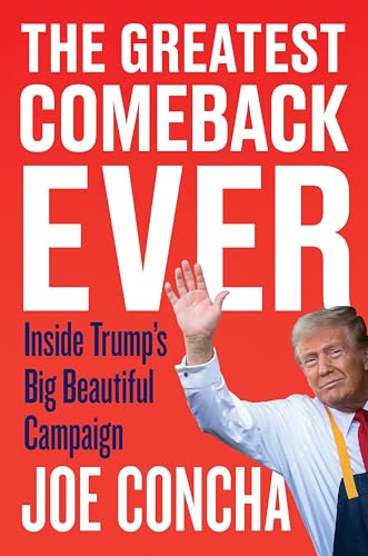 The Greatest Comeback Ever: Inside Trump's Big Beautiful Campaign (Kindle Edition)