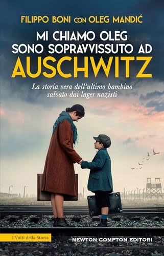 Mi chiamo Oleg. Sono sopravvissuto ad Auschwitz (Italian Edition)