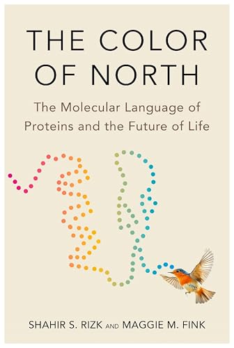 The Color of North: The Molecular Language of Proteins and the Future of Life (Kindle Edition)