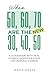 When 50, 60, 70 are the New 30, 40, 50 by Marie Meade