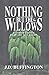 Nothing But The Willows & Other Things That Are Not There by J.D. Buffington