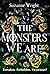 The Monsters We Are (Devil's Cradle, #3)