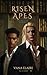 Risen Apes by Vana Elaire Risen Apes by Vana Elaire