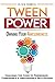 Tween Power: Owning Your Aw...
