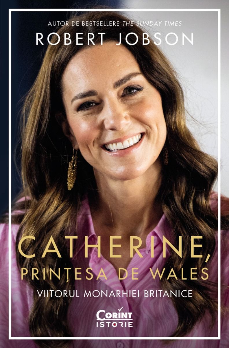 Catherine, Prințesa de Wales: Viitorul monarhiei britanice