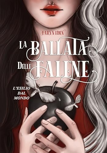 La ballata delle falene: l'esilio dal mondo (Italian Edition)