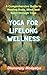 Yoga for Lifelong Wellness:...