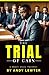 The Trial of Cain A Short Story Legal Thriller (Tales From the Script(ures)) by Andy C. Lewter