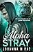 Alpha Stray by Johanna M. Rae