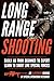 Long Range Shooting: An Ill...