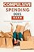Compulsive Spending Does Harm: The Financial,Emotional,and Relationship Costs of Shopping Addiction