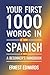 YOUR FIRST 1000 WORDS IN SPANISH: A Beginner's Handbook