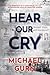 Hear Our Cry by Michael Gurn