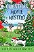 Christmas Movie Mystery by Chris Abernathy