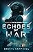 Echoes of War: Book One in the Echoes Trilogy