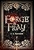 Forge & Fray: An Epic Fantasy: Book 1
