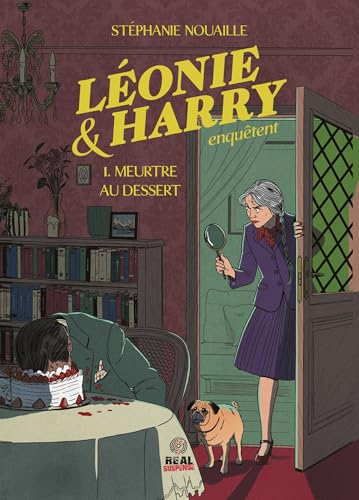 Meurtre au dessert: Léonie & Harry enquêtent, T1 (French Edition)