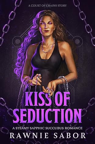 Kiss of Seduction (Court of Chains, #1)