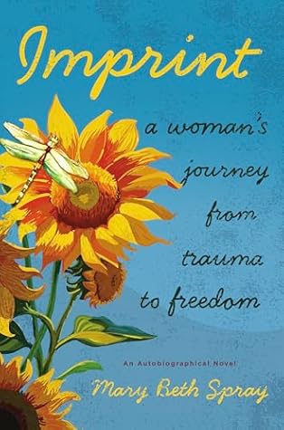 Imprint: a woman's journey from trauma to freedom
