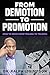 From Demotion to Promotion:...