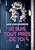 Je suis tout près de toi (Suspense) (French Edition)